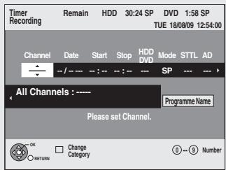 Timer Recording Remain HDD 30:24 SP DVD 1:58 SP TUE 18/08/09 12:54:00 Channel Date Start Stop HDD Mode STTL AD -- / - -- -- : -- : -- -- SP -- -- All Channels : ---- Programme Name Please set Channel. OK □ Change RETURN Category ① -- ⑨ Number