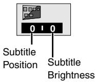 PANASONIC DVDF61P - Changing the position and brightness of the subtitles - 1