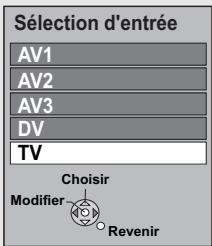 PANASONIC DMR-XW380 - Appuyez sur [INPUT SELECT] à plusieurs reprises et sélectionnez "TV", puis appuyez sur [OK]. - 1