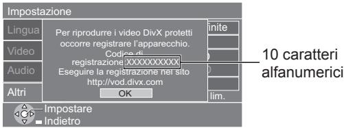 Impostazione Lingua Video Audio Altri Per riprodurre i video DivX protetti occorre registrare l'apparecchio. Codice di registrazione [XXXXXXXXX] Eseguire la registrazione nei sito http://vod.divx.com OK lim. Impostare Indietro inite 10 caratteri alfanumerici