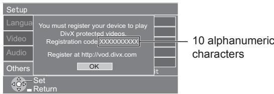 Setup Language Video Audio Others You must register your device to play DivX protected videos Registration code xxxxxxxxxxxx Register at http://vod.divx.com OK It 10 alphanumeric characters Set Return