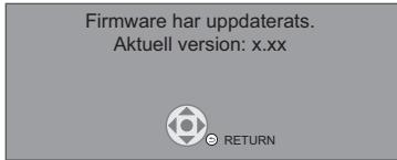 Firmware har uppdaterats. Aktuell version: x.xx RETURN
