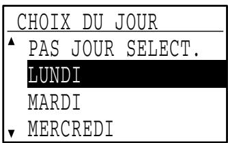 SHARP MX-FX10 - Sélectionnez le jour de la semaine à l'aide de la touche [▼] ou [▲]. - 2