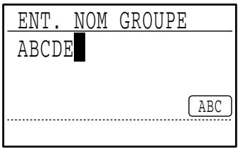 SHARP MX-FX10 - Entrez un nom de groupe (voir "ENTREE DE CARACTERES" à la page 82). - 2