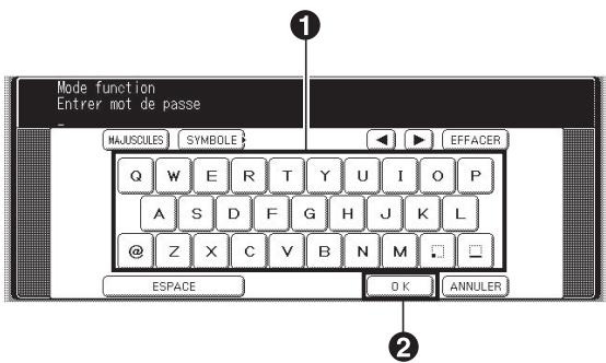 Mode function Entrer mot de passe MAJUSCULES SYMBOL EFFACER Q W E R T Y U I O P A S D F G H J K L @ Z X C V B N M ESPACE O K ANNULER