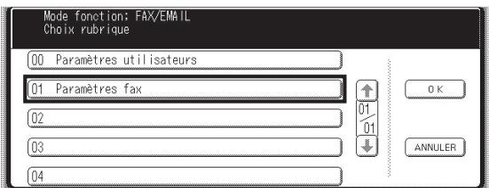 Mode fonction; FAX/EMAIL Choix rubrique 00 Paramètres utilisateurs 01 Paramètres fax 02 03 04 ↑ 01 01 ↓ OK ANNULER