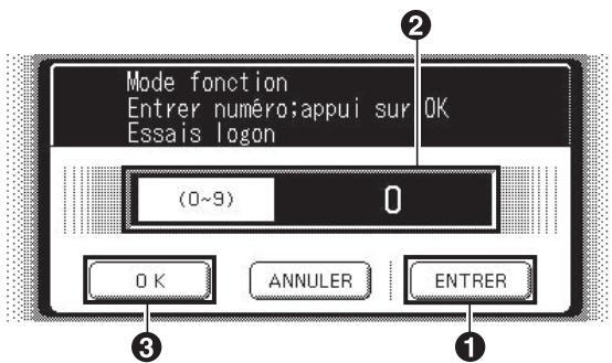 Mode fonction Entrer numéro:appui sur OK Essais logon (0~9) 0 OK ANNULER ENTRER