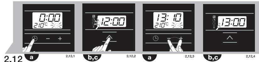 0:00 210°C - + 12:00 13:10 210°C - + 13:00 a 2.12 b,c 2.12.1 a 2.12.2 b,c 2.12.3 b,c 2.12.4