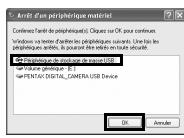PENTAX OPTIO M60 - Déconnexion de la liaison appareil/ordinateur PC windows - 3
