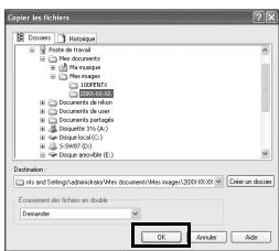 PENTAX OPTIO P80 - Indiquez le dossier de destination puis cliquez sur [OK]. - 1