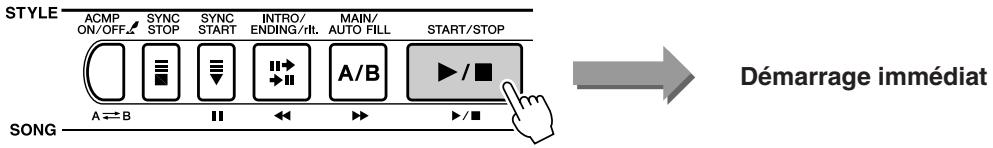 STYLE ACMP ON/OFF SYNC STOP SYNC START INTRO/ ENDING/HT. MAIN/ AUTO FILL START/STOP A B I A/B ► / ■ SONG → Démarriage immédiat