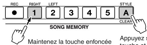 REC RIGHT LEFT STYLE ● 1 2 3 4 5 A SONG MEMORY CLEAR Maintenez la touche enfoncée Appuyez s touche et