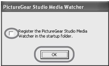 SONY DPP-FP30 - To register the Media Watcher, check "Register the PictureGear Studio Media Watcher in the startup folder." and then click "OK". - 1