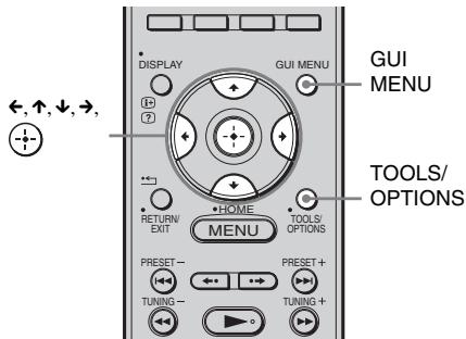 DISPLAY GUI MENU GUI MENU TOOLS/ OPTIONS RETURN/ EXIT HOME MENU TOOLS/ OPTIONS PRESET - PRESET + TUNING - TUNING + ←, ↑, ↓, →
