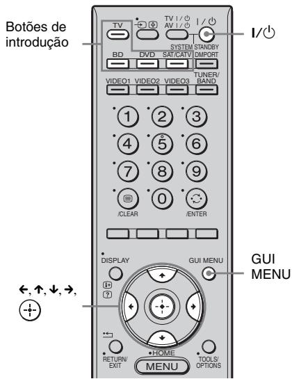 Botões de introdução TV BV DV DVD SYSTEM/STANDBY SAT/CATV IMPORT VIDEO1 VIDEO2 VIDEO3 TUNER/ BAND I/ 1 2 3 4 5 6 7 8 9 0 /CLEAR /ENTER DISPLAY GUI MENU GUI MENU RETURN/ EXIT HOME TOOLS/ OPTIONS MENU