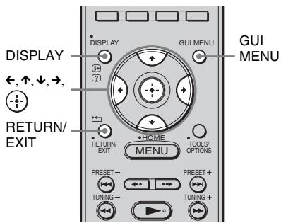 DISPLAY ←,↑,↓,→, RETURN/ EXIT DISPLAY GUI MENU GUI MENU HOME MENU TOOLS OPTIONS PRESET - TUNING - TUNING + PRESET + TUNING +