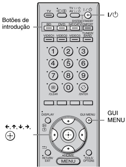 Botões de introdução TV DVD VIDEO1 VIDEO2 VIDEO3 SYSTEM SAT/CATV STANDBY IMPORT TUNER/ BAND I/ ① ② ③ ④ ⑤ ⑥ ⑦ ⑧ ⑨ / CLEAR / ENTER DISPLAY GUI MENU GUI MENU ←,↑,↓,→, RETURN/ EXIT HOME TOOLS/ MENU OPTIONS