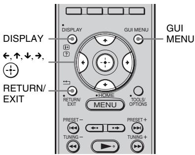 DISPLAY ←,↑,↓,→, RETURN/ EXIT DISPLAY GUI MENU MENU HOME TOOLS/ OPTIONS TUNING PRESET+ TUNING + PRESET- TUNING-