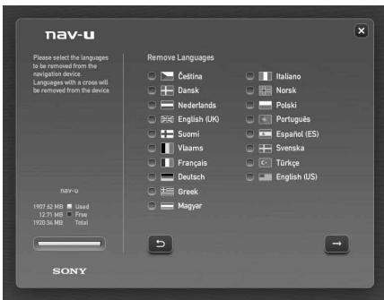 nav-u Please select the languages to be removed from the navigation device. Languages with a cross will be removed from the device. Remove Languages Cetina Italiano Dansk Norsk Nederlands Polski English (UK) Portugues Suomi Español (ES) Vlaams Svenska Français Türke Deutsch English (US) Greek Magyar NAV-u 1907.42 MB Used 12.75 MB Final 1903.36 MB Total SONY