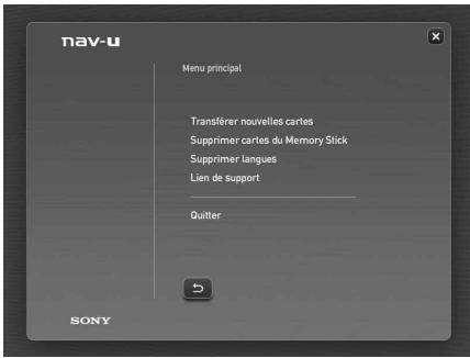 nav-u Menu principal Transférer nouvelles cartes Supprimer cartes du Memory Stick Supprimer langues Lien de support Quitter SONY