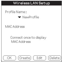 Wireless LAN Setup Profile Name: ▼ NewProfile MAC Address Connect once to display MAC Address OK Create Edit Delete