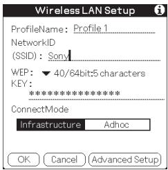 Wireless LAN Setup ProfileName: Profile 1 NetworkID (SSID): Sony WEP: ▼ 40/64bit:5 characters KEY: ******** ConnectMode Infrastructure Adhoc OK Cancel Advanced Setup
