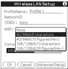 Wireless LAN Setup ProfileName: Profile 1 NetworkID (SSID): Sony WEP: None 40/64bit:5 characters 40/64bit:10 figures(Hex) 104/128bit:13 characters 104/128bit:26 figures(Hex) Infr OK Cancel Advanced Setup