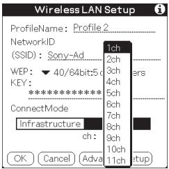 Wireless LAN Setup ProfileName: Profile 2 NetworkID (SSID): Sony-Ad WEP: ▼ 40/64bit:5c KEY: ******** ConnectMode Infrastructure ch: OK Cancel Adva 11ch setup