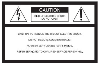 CAUTION RISK OF ELECTRIC SHOCK DO NOT OPEN CAUTION: TO REDUCE THE RISK OF ELECTRIC SHOCK, DO NOT REMOVE COVER (OR BACK). NO USER-SERVICEABLE PARTS INSIDE, REFER SERVICING TO QUALIFIED SERVICE PERSONNEL.