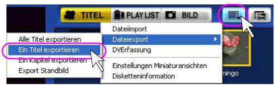 PANASONIC VWDTD10E - Klichen Sie die Taste der Hilfsfungtion [ ] und klichen Sie [Dateiexport] >> [Ein Titel exportieren]. - 1