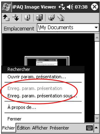 iPAQ Image Viewer 07:38 Emplacement \My Documents Rechercher Ouvrir param. présentation... Enreg. param. présentation Enreg. param. présentation sous ... À propos de... Fermer Fichier Édition Afficher Présenter