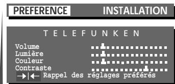 PREFERENCE INSTALLATION TELEFUNKEN Volume Lumière Couleur Contraste →← Rappel des réglages préférés