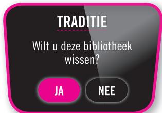 TRADITIE Wilt u deze bibliotheek wissen? JA NEE