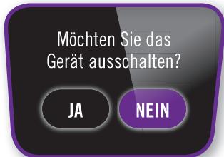 Möchten Sie das Gerät ausschalten? JA NEIN