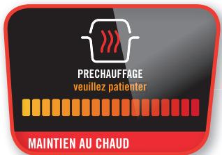 PRECHAUFFAGE veuillez patienter MAINTIEN AU CHAUD