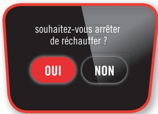 souhaitez-vous arrêter de réchauffer ? OUI NON