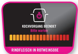 KOCHVORGANG BEENDET Bitte warten RINDFLEISCH IN ROTWEINSÖBE