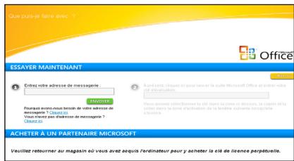Que puis se faire avec ? ESSAYER MAINTENANT Entrez voise adresse de message MOZZARE Pourquait inverso nous boron de votre adresse de message ? «MEAT » Vous devez pas d'intérêse de message ? «MEAT». A présent, lesques si pour lancer la suite Microsoft Office et entrer votre site information. Vous avez telomiller la cie dans la zone ci-dessus, la creation la zone d'activation de la website. Engrise conséquence ACHETER A UN PARTENAIRE MICROSOFT Veuillez retourner au magasin où vous avez acqués l'ordinateur pour y acheter la clé de licence perpétuelle.
