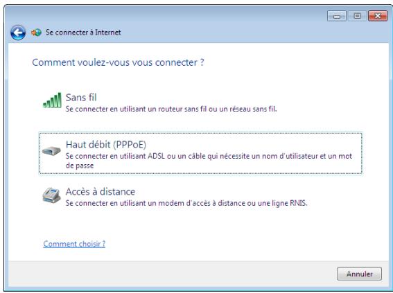 Se connecter à Internet Comment voulez-vous vous connecter ? Sans fil Se connecter en utilisant un routeur sans fil ou un réseau sans fil. Haut débit (PPPoE) Se connecter en utilisant ADSL ou un câble qui nécessite un nom d'utilisateur et un mot de passe Accès à distance Se connecter en utilisant un modem d'accès à distance ou une ligne RNIS. Comment choisir ? Annuler