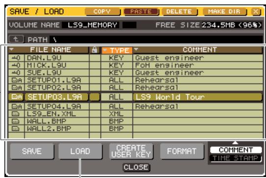 YAMAHA LS9-16/LS9-32 - Positionnez le curseur sur la touche SAVE/LOAD et appuyez sur [ENTER]. - 1