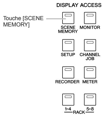 YAMAHA LS9-16/LS9-32 - Dans la section DISPLAY ACCESS, appuyez sur la touche [SCENE MEMORY] à plusieurs reprises pour acceder à l'écran SCENE LIST. - 1