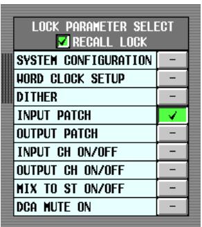 LOCK PARAMETER SELECT ✓ RECALL LOCK SYSTEM CONFIGURATION WORD CLOCK SETUP DITHER INPUT PATCH OUTPUT PATCH INPUT CH ON/OFF OUTPUT CH ON/OFF MIX TO ST ON/OFF DCA MUTE ON
