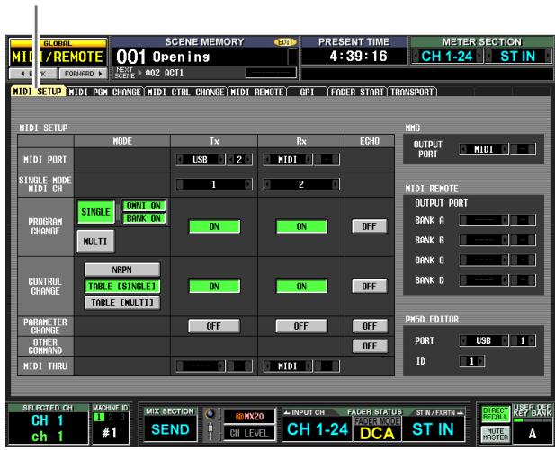 GLOBAL MIDI / REMOTE 001 Openings PRESENT TIME 4:39:16 METER SECTION CH 1-24 ST IN MIDI SETUP MIDI PGM CHANGE MIDI CTRL CHANGE MIDI REMOTE GPI FADER START TRANSPORT MIDI SETUP MODE Tx Rx ECHO MIDI PORT USB 2 MIDI SINGLE MODE MIDI ON 1 2 PROGRAM CHANGE SINGLE DOWN ON BANK ON ON ON OFF MULTI CONTROL CHANGE NRPN ON ON OFF TABLE [SINGLE] TABLE [MULTI] PARAMETER CHANGE OFF OFF OFF OTHER COMMAND OFF MIDI THRU MIDI MIDI OUTPUT PORT MIDI MIDI REMOTE OUTPUT PORT BANK A BANK B BANK C BANK D PMSD EDITOR PORT USB 1 ID 1 SELECTED CH MACHINE ID MIX REGION INPUT CH FADER STATUS CH 1 2 3 SEND CH LEVEL CH 1-24 ZENDER MODE DCA ST IN OFFER RECQLY UBER OFF KEY PARK CH 1 #1 CH LEVEL CH ST IN WRITE ORDER A