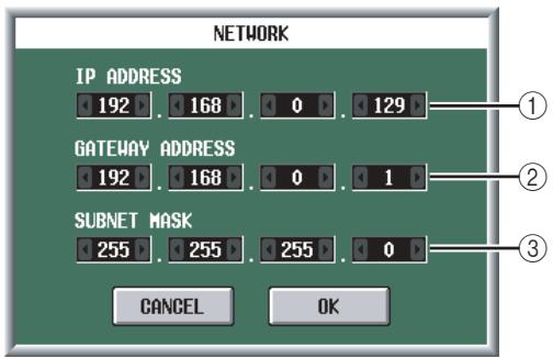 NETWORK IP ADDRESS 192 168 0 129 GATEWAY ADDRESS 192 168 0 1 SUBNET MASK 255 255 255 0 CANCEL OK