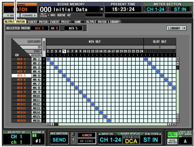 PATCH FORWARD > 001 SCENE 02 SCENE MEMORY 000 Initial Data PRESENT TIME 16:23:24 METER SECTION CH 1-24 ST IN OUTPUT PATCH INSERT PATCH INSERT POINT SOME OUTPUT PATCH LIBRARY SELECTED PATCH MIX 5 MX 5 MIX 5 CATEGORY ID PORT ASSIGN MIX OUT SLOT OUT 1 2 3 4 5 6 7 8 9 10 11 12 13 14 15 16 17 18 19 20 21 22 23 24 CH MIX 1 MX 1 MIX 2 MX 2 MIX 3 MX 3 MIX 4 MX 4 MIX 5 MX 5 MIX 6 MX 6 MIX 7 MX 7 MIX 8 MX 8 MIX 9 MX 9 MIX10 MX10 MIX11 MX11 MIX12 MX12 MIX13 MX13 MIX14 MX14 MIX15 MX15 MIX16 MX16 SELECTED CH MACHINE ID CH 1 #1 CH 1 #1 MIX REGION SHMX20 SEND CH LEVEL INPUT CH FADER STATUS STIN/STARTN CH 1-24 DCA ST IN DIRECTORI YER DARK WRITE KEY A