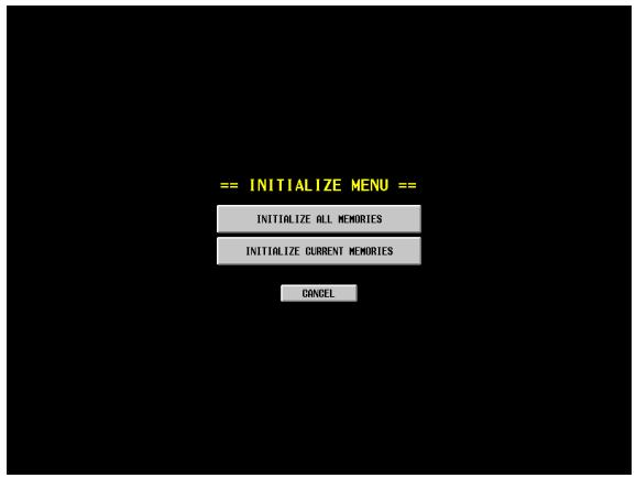 == INITIALIZE MENU == INITIALIZE ALL MEMORIES INITIALIZE CURRENT MEMORIES CANCEL