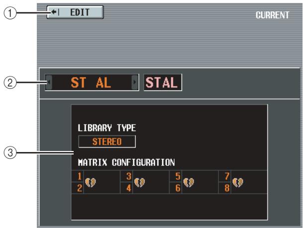① EDIT CURRENT ② ST AL STAL LIBRARY TYPE STEREO MATRIX CONFIGURATION 1 3 5 7 2 4 6 8