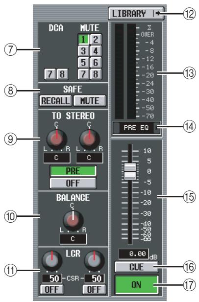 LIBRARY DCA MUTE 1 2 3 4 5 6 7 8 7 8 SAFE RECALL MUTE TO STEREO C C L R L R C PRE OFF BALANCE C L R C LCR 50 CSR - 50 OFF OFF PRE EQ 10 5 0 -5 -10 -20 -30 -40 -50 -60 -70 0.00 dB CUE ON 12 13 14 15 16 17