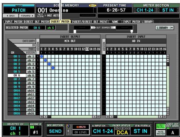 INPUT 001 Open SCB E MEMORY PRESENT TIME 6:26:57 METER SECTION CH 1-24 ST IN BACK FORWARD INPUT PATCH DIRECT OUT PATCH INSERT PATCH INSERT/DIRECT OUT POINT NAME INPUT PATCH LIBRARY SELECTED PATCH CH 6 ch 6 OUT BOPEDS LIBRARY CATEGORY ID PORT CH OSSIGN CH 1 ch 1 CH 2 ch 2 CH 3 ch 3 CH 4 ch 4 CH 5 ch 5 CH 6 ch 6 CH 7 ch 7 CH 8 ch 8 CH 9 ch 9 CH10 ch10 CH11 ch11 CH12 ch12 CH13 ch13 CH14 ch14 CH15 ch15 CH16 ch16 INSERT OUTPUT MIX OUT INSERT INPUT AD IN 1 2 3 4 5 6 7 8 9 10 11 12 EC 14 15 16 1 2 3 4 5 6 7 8 9 10 11 12 13 14 15 16 1 2 3 4 5 6 7 8 9 10 11 12 13 14 15 16 CH 1-24 DCA ST IN SELECTED CH MACHINE ID MIX SECTION INPUT CH FADER STATUS STIN/FORM REDUCT RECORD UBER DEF KEY BANK CH 1 #1 SEND SEND CH LEVEL CH 1-24 DCA ST IN WRITE INTEST A