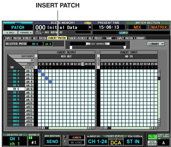 INSERT PATCH INPUT PATCH SCE 000 Initial Data MEMORY R PRESENT TIME 15:06:13 METER SECTION MATRIX INPUT PATCH DIRECT OUT PATCH INSERT PATCH INSERT/DIRECT OUT POINT NAME INPUT PATCH LIBRARY SELECTED PATCH CH 6 ch 6 CATEGORY ID PORT CH SSSEN CH 1 ch 1 CH 2 ch 2 CH 3 ch 3 CH 4 ch 4 CH 5 ch 5 CH 6 ch 6 CH 7 ch 7 CH 8 ch 8 CH 9 ch 9 CH10 ch10 CH11 ch11 CH12 ch12 CH13 ch13 CH14 ch14 CH15 ch15 CH16 ch16 INSERT OUTPUT MIX OUT AD IN INSERT INPUT 1 2 3 4 5 6 7 8 9 10 11 12 IS 14 IS 16 1 1 1 1 1 1 1 1 1 1 1 1 1 1 MIX SECTION MX20 SEND CH LEVEL CH 1-24 DCA ST IN USER DEF KEY BANK A